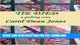 [DOWNLOAD PDF] TIE DIED (A Quilting Cozy Book 1) READ BOOK FULL