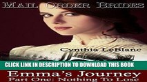 [PDF] Mail Order Brides - Emma s Journey:  Part One:  Nothing To Lose (A Mail Order Bride Clean
