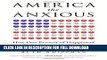 [DOWNLOAD PDF] America the Anxious: How Our Pursuit of Happiness Is Creating a Nation of Nervous