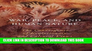 [PDF] War, Peace, and Human Nature: The Convergence of Evolutionary and Cultural Views Popular