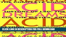 [DOWNLOAD PDF] Acid Dreams: The Complete Social History of LSD: The CIA, the Sixties, and Beyond