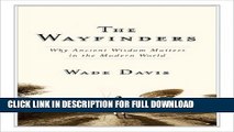 [DOWNLOAD PDF] The Wayfinders: Why Ancient Wisdom Matters in the Modern World (CBC Massey Lecture)