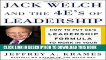 [Read PDF] Jack Welch and The 4 E s of Leadership: How to Put GE s Leadership Formula to Work in