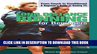 [PDF] Long Distance Running for Beginners (From Couch to Conditioned: A Beginner s Guide to