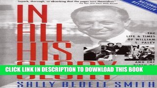 [Read PDF] In All His Glory: The Life and Times of William S. Paley and the Birth of Modern