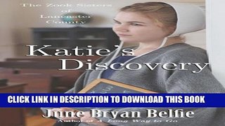[PDF] Katie s Discovery (The Zook Sisters of Lancaster County Book 3) Popular Colection