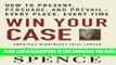 [BOOK] PDF Win Your Case: How to Present, Persuade, and Prevail--Every Place, Every Time