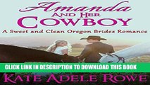 [PDF] Sweet and Clean Romance: Amanda and Her Cowboy (Western Romance) (Cowboy Romance Sweet Clean