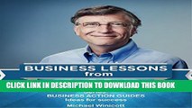 [Read PDF] BILL GATES: BUSINESS LESSONS: Fundamental teachings from the richest man in the world.
