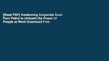 [Read PDF] Awakening Corporate Soul: Four Paths to Unleash the Power of People at Work Download Free