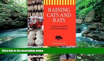 Must Have PDF  Raining Cats and Rats: Lessons and Life in Chinese Siberia  Full Read Best Seller
