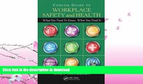 FAVORITE BOOK  Concise Guide to Workplace Safety and Health: What You Need to Know, When You Need