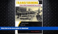 READ BOOK  Transforming Environmentalism: Warren County, PCBs, and the Origins of Environmental