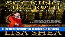 [PDF] Seeking The Truth - A Medieval Romance (The Sword of Glastonbury Series Book 11) Full Online