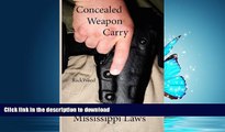 READ ONLINE Concealed Weapon Carry: Mississippi Laws READ EBOOK