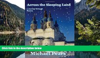Big Deals  Across the Sleeping Land: A Journey Through Russia  Best Seller Books Most Wanted