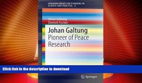READ BOOK  Johan Galtung: Pioneer of Peace Research (SpringerBriefs on Pioneers in Science and