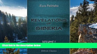 Big Deals  Revelations of Siberia: By a banished lady. Volume 1  Best Seller Books Most Wanted