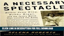 [DOWNLOAD PDF] A Necessary Spectacle: Billie Jean King, Bobby Riggs, and the Tennis Match That