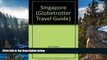 Big Deals  Singapore (Globetrotter Travel Guide)  Full Read Best Seller