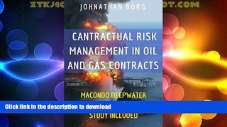 READ BOOK  Contractual Risk Management in Oil and Gas Contracts: Macondo Deepwater Horizon Oil