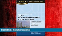 READ THE NEW BOOK Vault Guide to the Top Southeast Law Firms (Vault Guide to the Top Southeastern