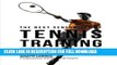[DOWNLOAD PDF] The Next Generation of Tennis Training: The Cross Fit Conditioning Program That