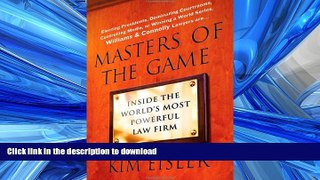 READ THE NEW BOOK Masters of the Game: Inside the World s Most Powerful Law Firm FREE BOOK ONLINE