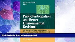READ BOOK  Public Participation and Better Environmental Decisions: The Promise and Limits of
