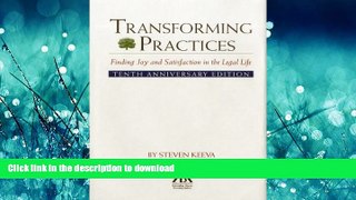 DOWNLOAD Transforming Practices: Finding Joy and Satisfaction in the Legal Life READ NOW PDF ONLINE