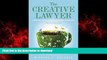 FAVORIT BOOK The Creative Lawyer: A Practical Guide to Authentic Professional Satisfaction FREE