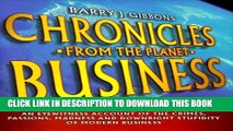 [PDF] Chronicles From the Planet Business: An Eyewitness Account of the Crimes, Passions, Madness,
