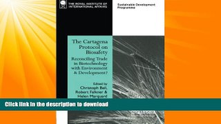GET PDF  The Cartagena Protocol on Biosafety: Reconciling Trade in Biotechnology with Environment