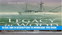 [Read PDF] Legacy in Wood: The Wahl Family Boat Builders Download Free