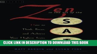 [PDF] Zen in the Art of the SAT: How to Think, Focus, and Achieve Your Highest Score Full Online