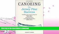 GET PDF  Canoeing the Jersey Pine Barrens (Regional Paddling Series) FULL ONLINE
