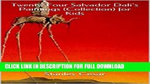 [DOWNLOAD PDF] Twenty-Four Salvador Dali s Paintings (Collection) for Kids READ BOOK FREE