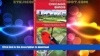 READ BOOK  Chicago Birds: A Folding Pocket Guide to Familiar Species in Northeastern Illinois