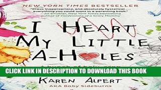 [PDF] I Heart My Little A-Holes: A bunch of holy-crap moments no one ever told you about parenting