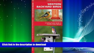 READ BOOK  Western Backyard Birds: A Folding Pocket Guide to Familiar Urban Species (Pocket