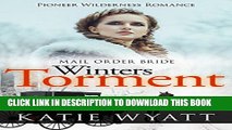 [PDF] Mail Order Bride: Winter s Torment: Inspirational Historical Western (Pioneer Wilderness