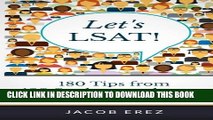 [PDF] Let s LSAT: 180 Tips from 180 Students on how to Score 180 on your LSAT Popular Colection