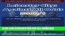 [DOWNLOAD PDF] Leicester City 2015/16 : Against All Odds (5000/1): An in-depth analysis of