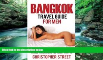 Big Deals  Bangkok: Bangkok Travel Guide for Men, Travel Thailand Like You Really Want To,