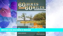 READ BOOK  60 Hikes Within 60 Miles: Dallas/Fort Worth: Includes Tarrant, Collin, and Denton