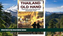 Full [PDF]  Thailand Old Hand: Thirty years around the bars and backstreets of Asia  READ Ebook