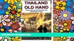 READ FULL  Thailand Old Hand: Thirty years around the bars and backstreets of Asia  READ Ebook