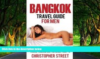 Must Have PDF  Bangkok: Bangkok Travel Guide for Men, Travel Thailand Like You Really Want To,
