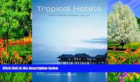 Big Deals  Tropical Hotels: Thailand Malaysia Singapore Java Bali  Full Read Most Wanted