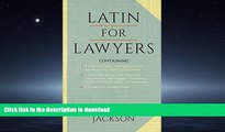 READ THE NEW BOOK Latin for Lawyers. Containing I: A Course in Latin, with Legal Maxims and